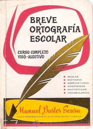 Irudia: http://www.todocoleccion.net/libro-breve-ortografia-escolar-manuel-bustos-1967~x23853307
